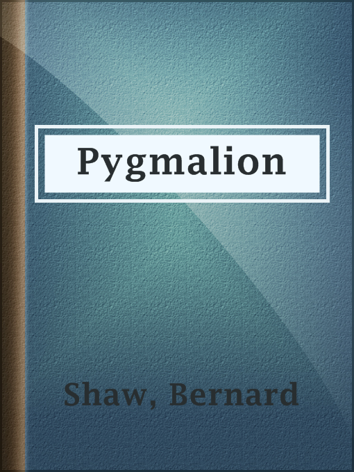 Title details for Pygmalion by Bernard Shaw - Wait list